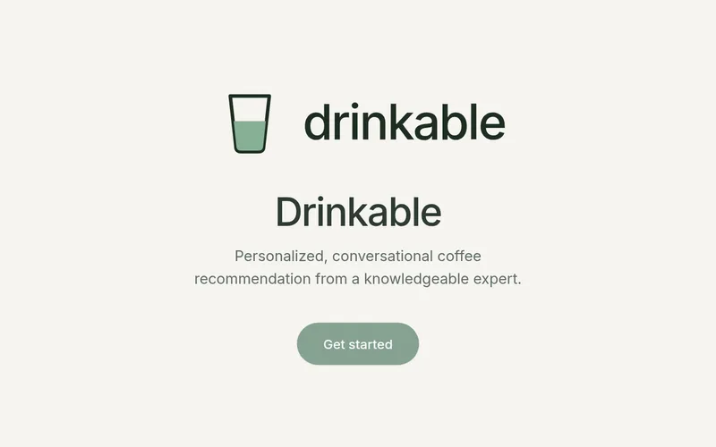 Screenshot of the Drinkable start screen: the Drinkable logo, a short tagline about conversational coffee recommendations, and a Get started button.